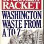 THE GOVERNMENT RACKET WASHINGTON WASTE FROM A TO Z