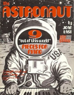 THE ASTRONAUT  By Joan Last 9 piano pieces