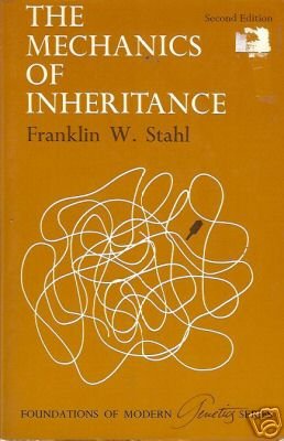 THE MECHANICS OF INHERITANCE Franklin W. Stahl Genetics