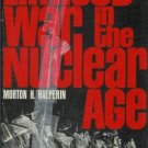 LIMITED WAR IN THE NUCLEAR AGE By Morton H. Halperin