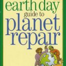 THE OFFICIAL EARTH DAY GUIDE TO PLANET REPAIR