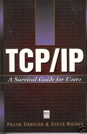 TCP/IP A SURVIVAL  GUIDE FOR  USERS