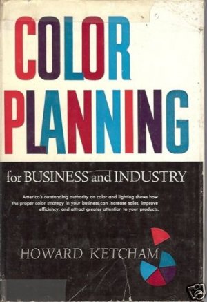 COLOR PLANNING FOR BUSINESS AND INDUSTRY Ketcham