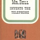 MR. BELL INVENTS THE TELEPHONE By Katherine B. Shippen