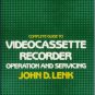 VIDEOCASSETTE RECORDER Operation and Servicing Lenk 83