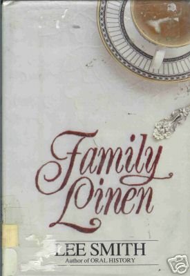 FAMILY LINEN By Lee Smith