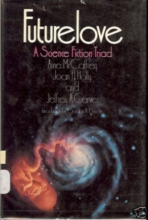 FUTURELOVE A SCIENCE FICTION TRIAD
