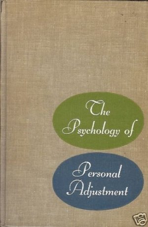 THE PSYCHOLOGY OF PERSONAL ADJUSTMENT