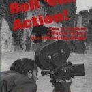 ROLL'EM ACTION! HOW TO PRODUCE A MOTION PICTURE