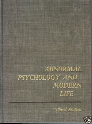 ABNORMAL PSYCHOLOGY AND MODERN LIFE third edition