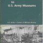 A GUIDE TO U.S. ARMY MUSEUMS By Cody Phillips