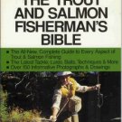 THE TROUT AND SALMON FISHERMAN'S BIBLE By J. Bashline