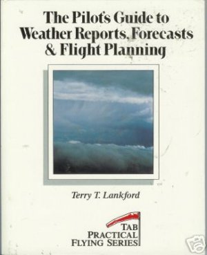 THE PILOT'S GUIDE TO WEATHER REPORTS FLIGHT PLANNING 90