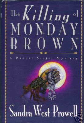 THE KILLING OF MONDAY BROWN By Sandra West Prowell