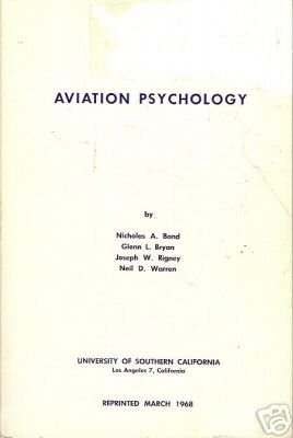 AVIATION PSYCHOLOGY By Nicholas A. Bond 1968 Flight