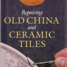 REPAIRING OLD CHINA AND CERAMIC TILES