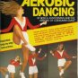 THE COMPLETE GUIDE TO AEROBIC DANCING By B. Kuntzleman