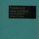 PROBLEMS IN LABOR RELATIONS: text and cases By Fulmer