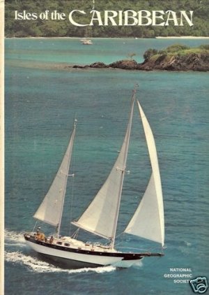 ISLES  OF THE CARIBBEAN By National Geographic Society