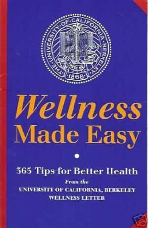 WELLNESS MADE EASY 365 tips for better health
