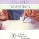 A MIRACLE IN THE MAKING Olympia Obstetric & Gynecology
