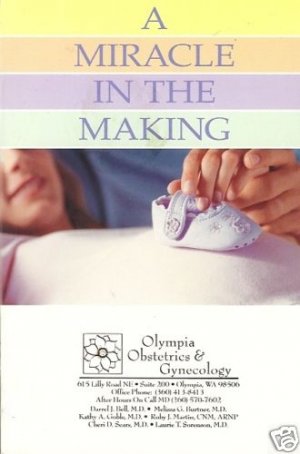 A MIRACLE IN THE MAKING Olympia Obstetric & Gynecology
