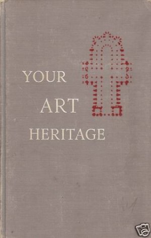YOUR ART HERITAGE by Olive L. Riley