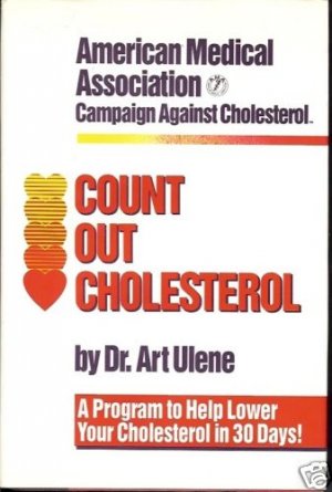 COUNT OUT CHOLESTEROL BY DR. ART ULENE PROGRAM TO HELP