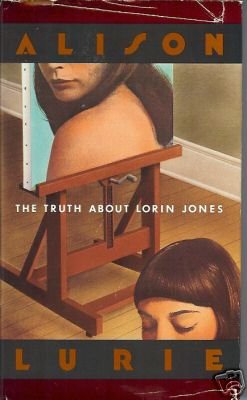 THE TRUTH ABOUT LORIN JONES a novel by Alison Lurie