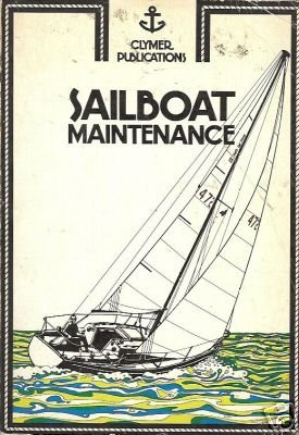 SAILBOAT MAINTENANCE By Eric Jorgensen 1975 Clymer