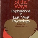 THE MEETING OF THE WAYS EXPLORATIONS IN EAST/WEST PSYCH