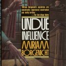 UNDUE INFLUENCE By Miriam Borgenicht