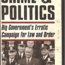 CRIME & POLITICS big government's erractic campaign for