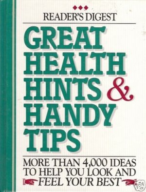 GREAT HEALTH HINTS & HANDY TIPS more than 4000 ideas to