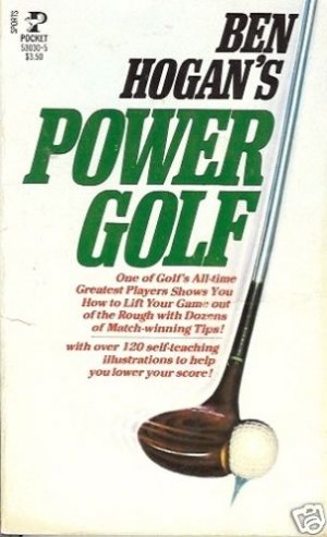 BEN HOGAN'S POWER GOLF one of golf's all-time greatest