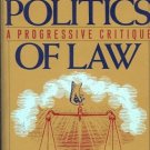 THE POLITICS OF LAW A PROGRESSIVE CRITIQUE REVISED