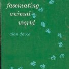 THIS FASCINATING ANIMAL WORLD  By Alan Devoe