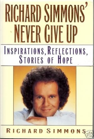 RICHARD SIMMONS NEVER  GIVE UP inspirations
