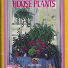LOVING CARE AND FEEDING OF HOUSE PLANTS By Dodie Smith