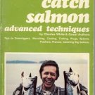 HOW TO CATCH SALMON ADVANCED TECHNIQUES C. White