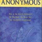 ALCOHOLICS ANONYMOUS this is the fourth editiion of the