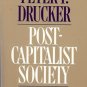 POST-CAPITALIST SOCIETY By Peter F. Drucker