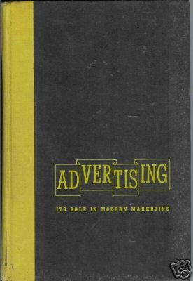ADVERTISING ITS ROLE IN MODERN MARKETING By S.W. Dunn