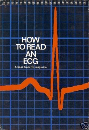 HOW TO READ AN ECG A BOOK FROM RN MAGAZINE