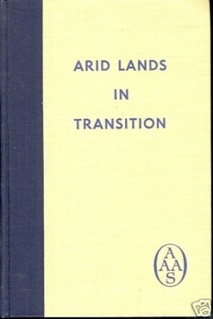 ARID LANDS IN TRANSITION BY HAROLD DREGNE