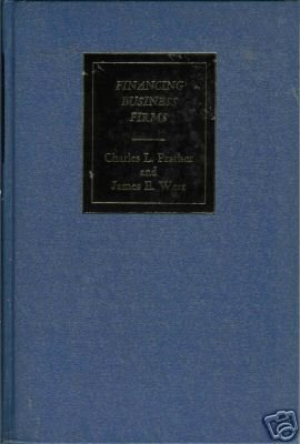 FINANCING BUSINESS FIRMS By C. L. Prather and J.E. Wert