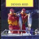 HOW TO CATCH SALMON By Dennis Reid