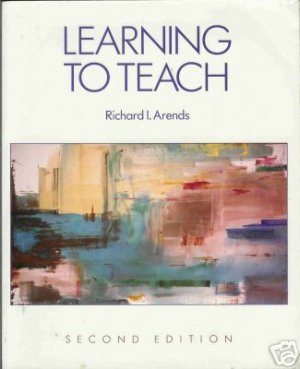 LEARNING TO TEACH By Richard I Arends