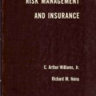 RISK MANAGEMENT AND INSURANCE By Williams and Heins