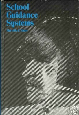 SCHOOL GUIDANCE SYSTEMS By Merville C. Shaw